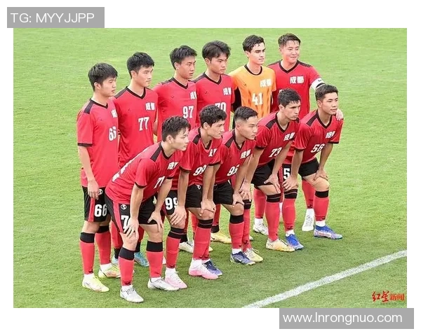 成都足球队在精英赛中的力量展现与战术分析 成都足球队在精英赛中的力量展现与战术分析